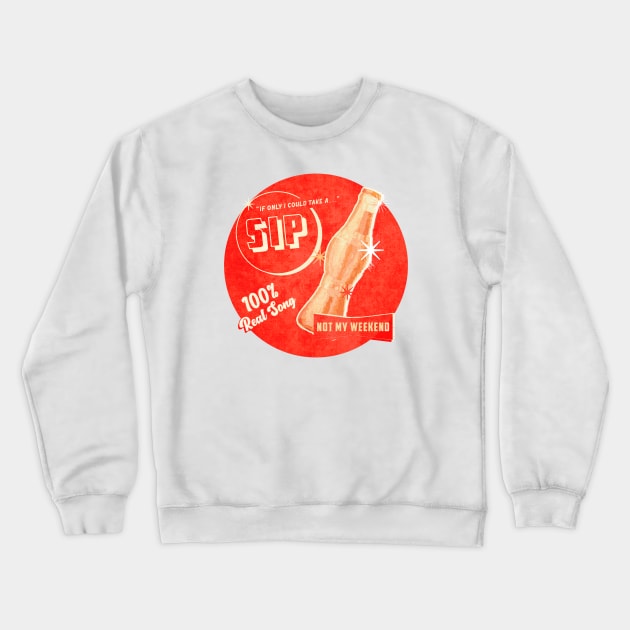 "Sip" Crewneck Sweatshirt by Not My Weekend